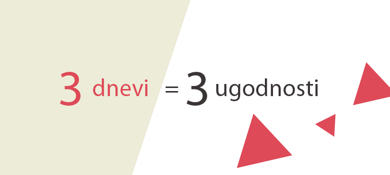 3 dnevi - 3 ugodnosti 3 dnevi - 3 ugodnosti